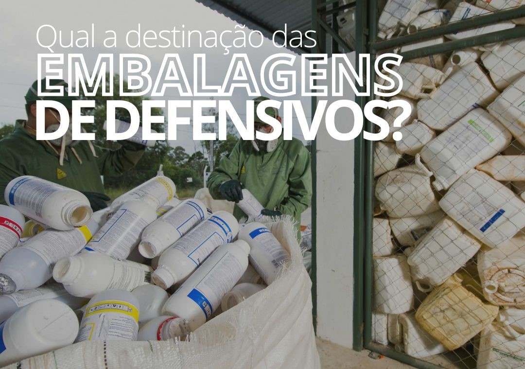 Qual a destinação das embalagens de defensivos?